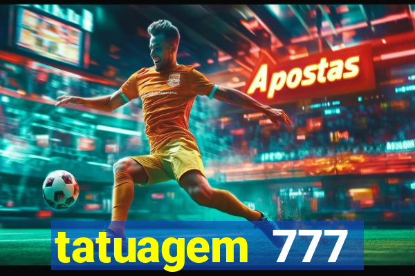 tatuagem 777 significado no crime